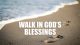walk-in-Gods-blessings